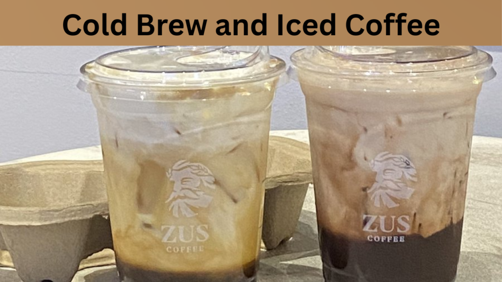 Cold Brew and Iced Coffee
