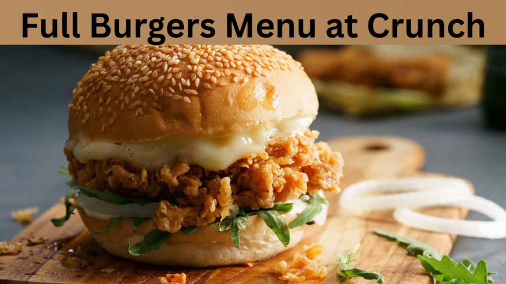 Full Burgers Menu at Crunch