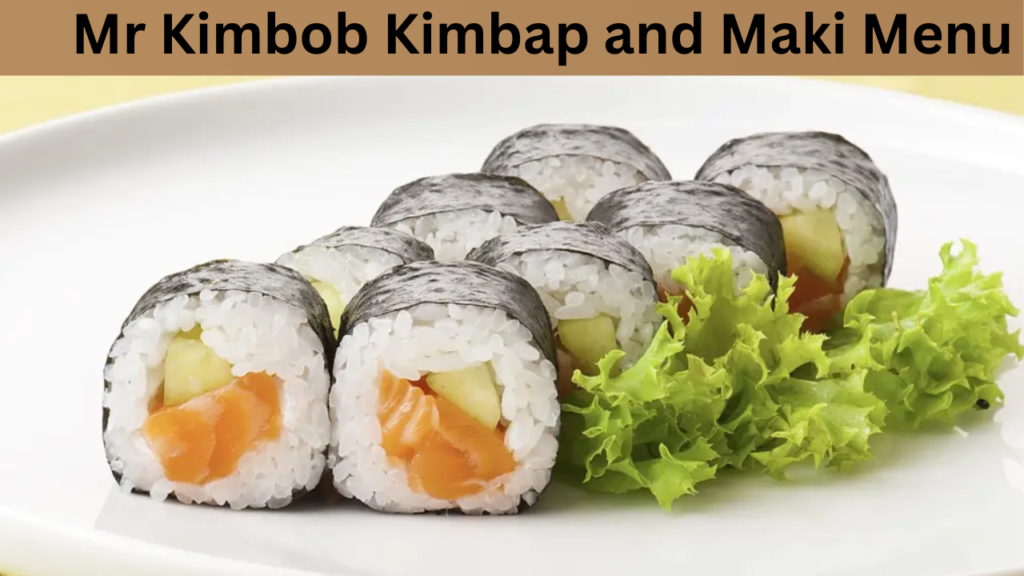 Mr Kimbob Kimbap and Maki Menu