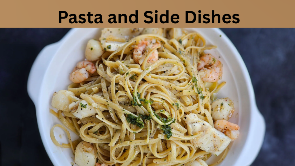 Pasta and Side Dishes