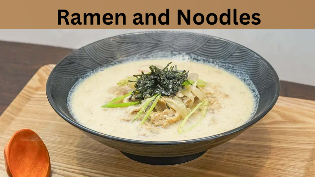 Ramen and Noodles