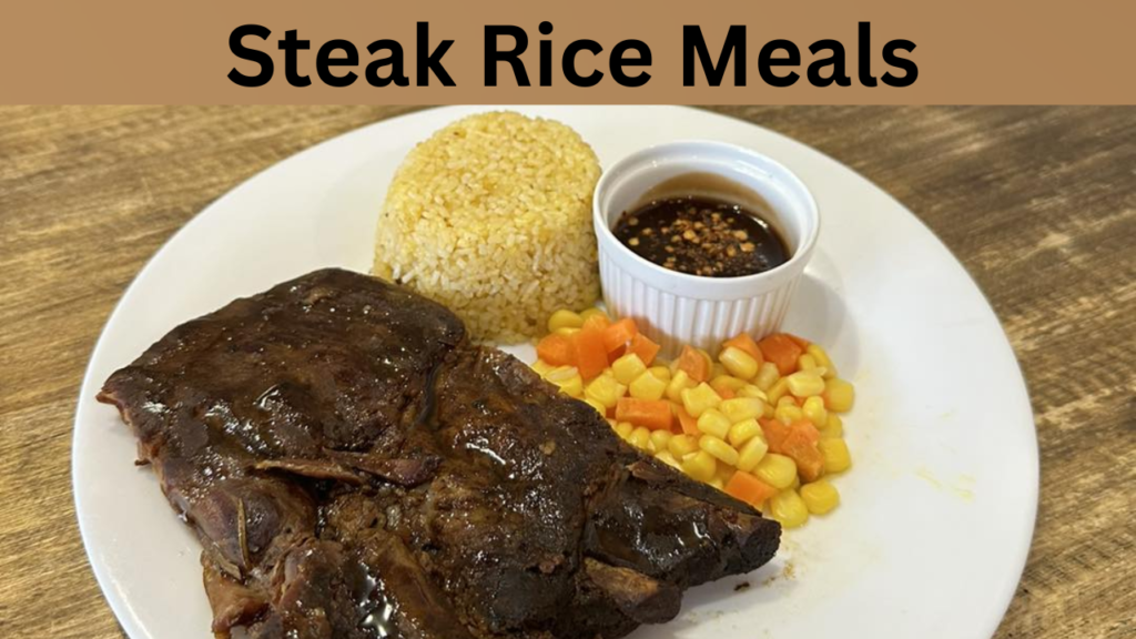 Steak Rice Meals