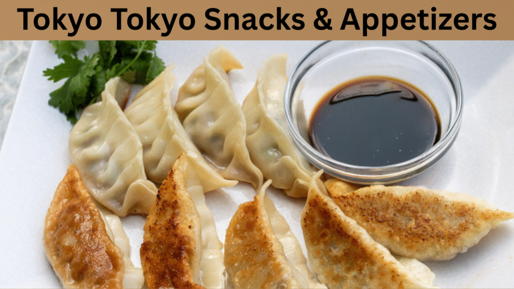 Tokyo Tokyo Snacks & Appetizers