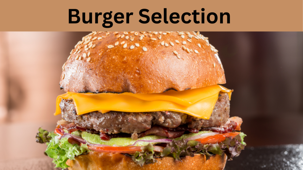 Burger Selection  