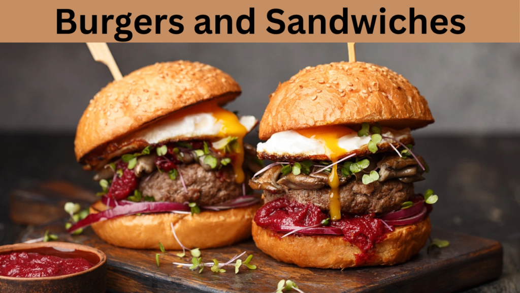 Burgers and Sandwiches