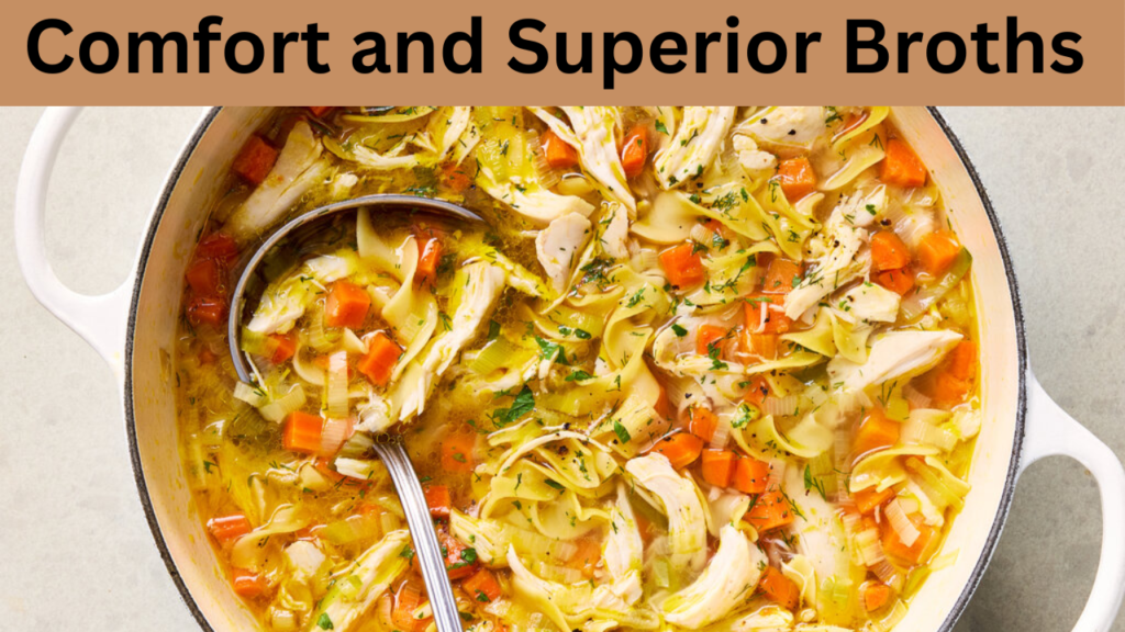 Comfort and Superior Broths