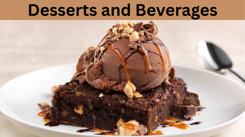 Desserts and Beverages