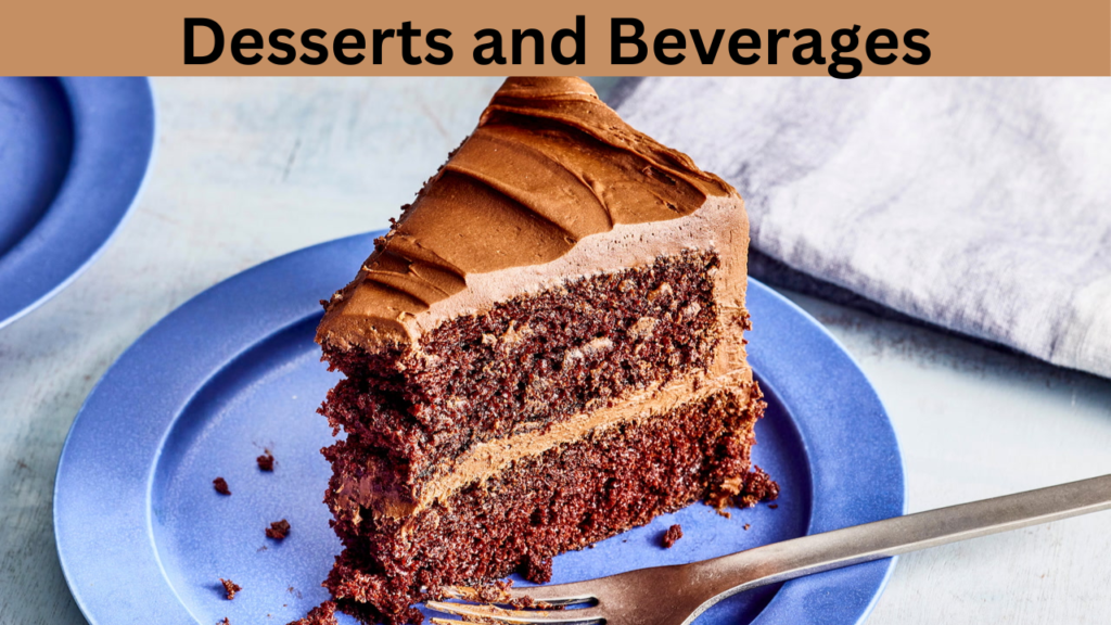 Desserts and Beverages