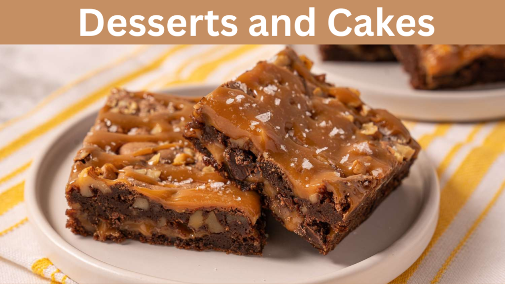 Desserts and Cakes