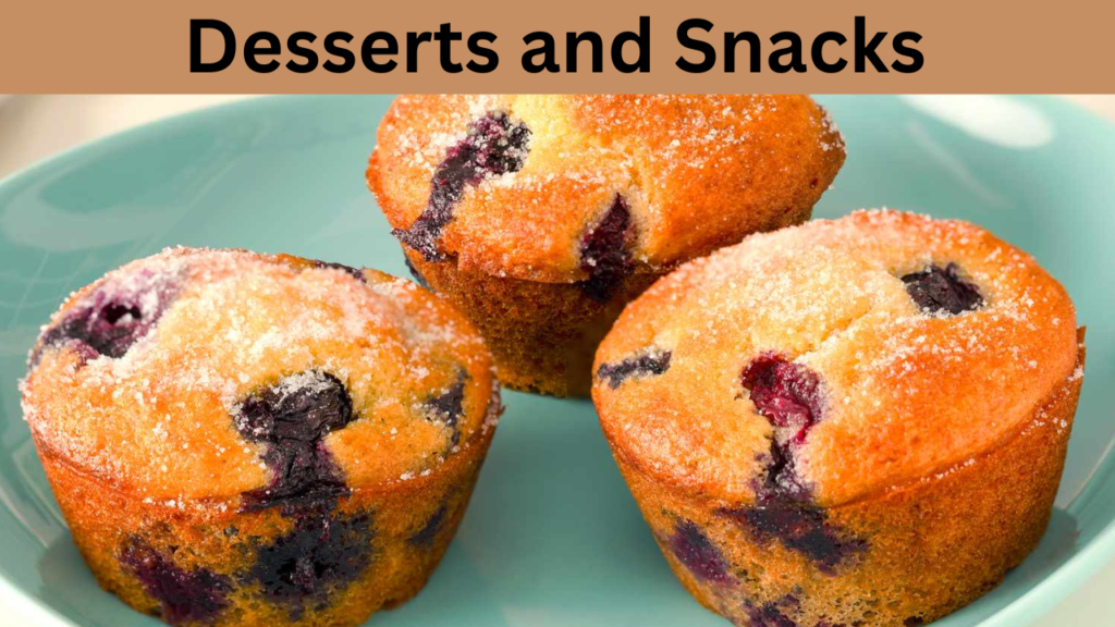 Desserts and Snacks