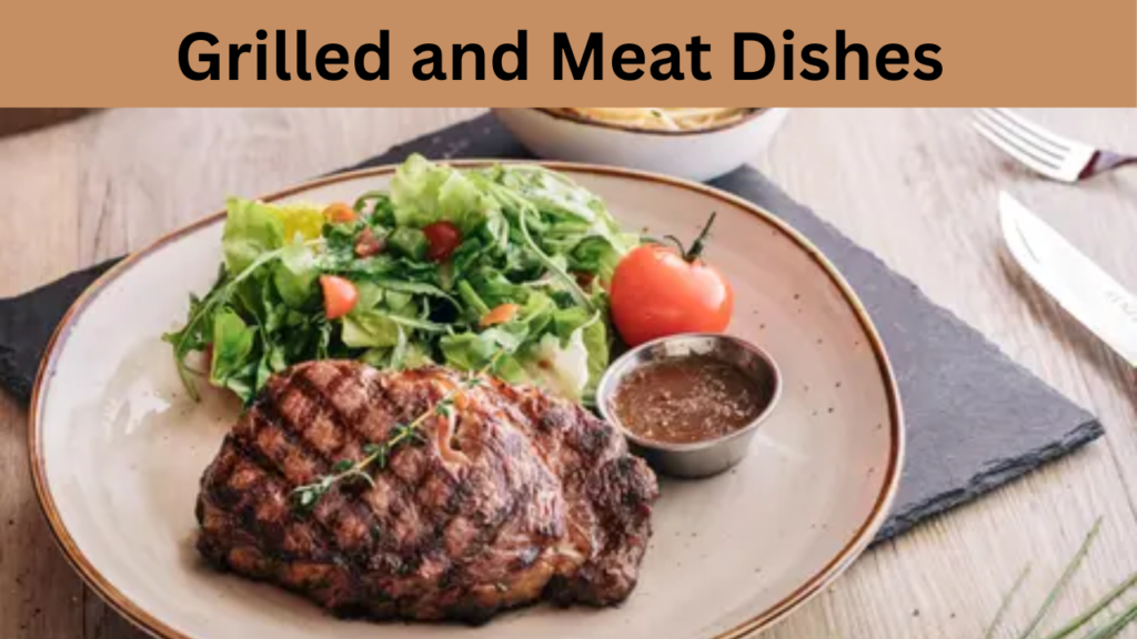 Grilled and Meat Dishes