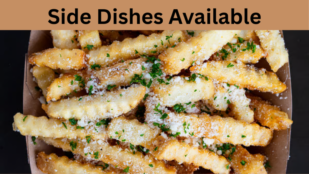 Side Dishes Available