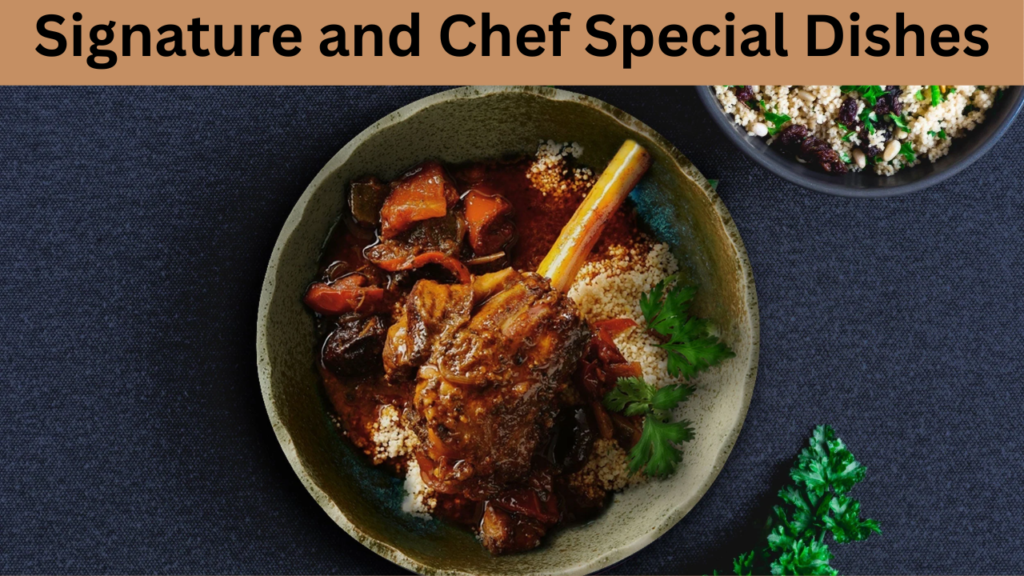Signature and Chef Special Dishes