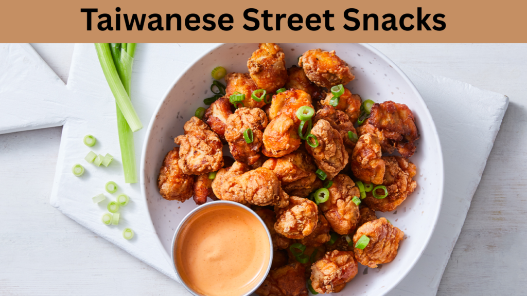 Taiwanese Street Snacks