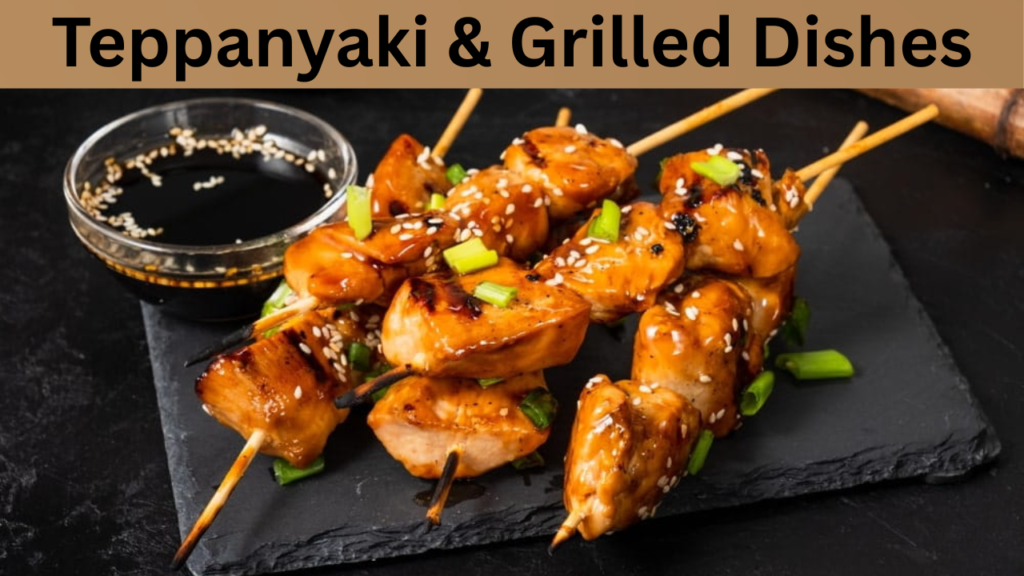 Teppanyaki & Grilled Dishes