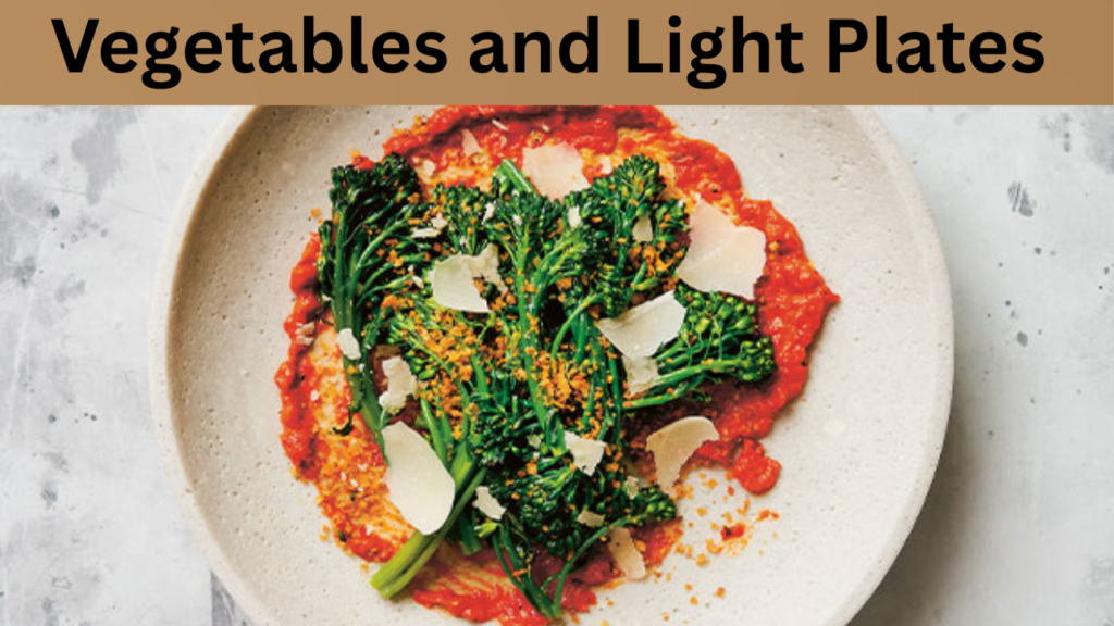 Vegetables and Light Plates