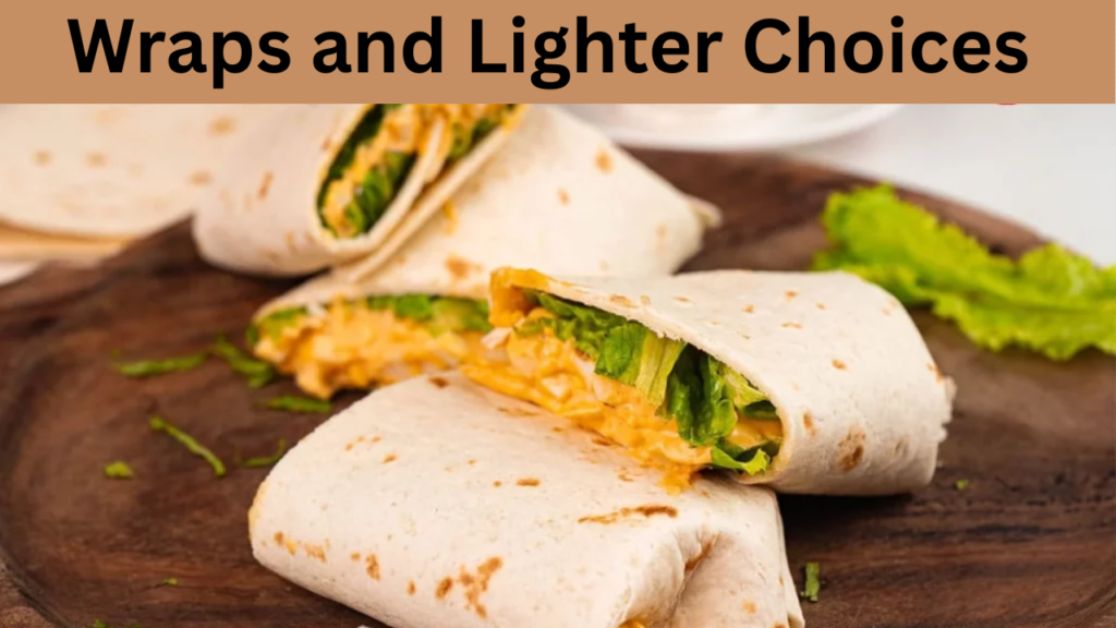 Wraps and Lighter Choices