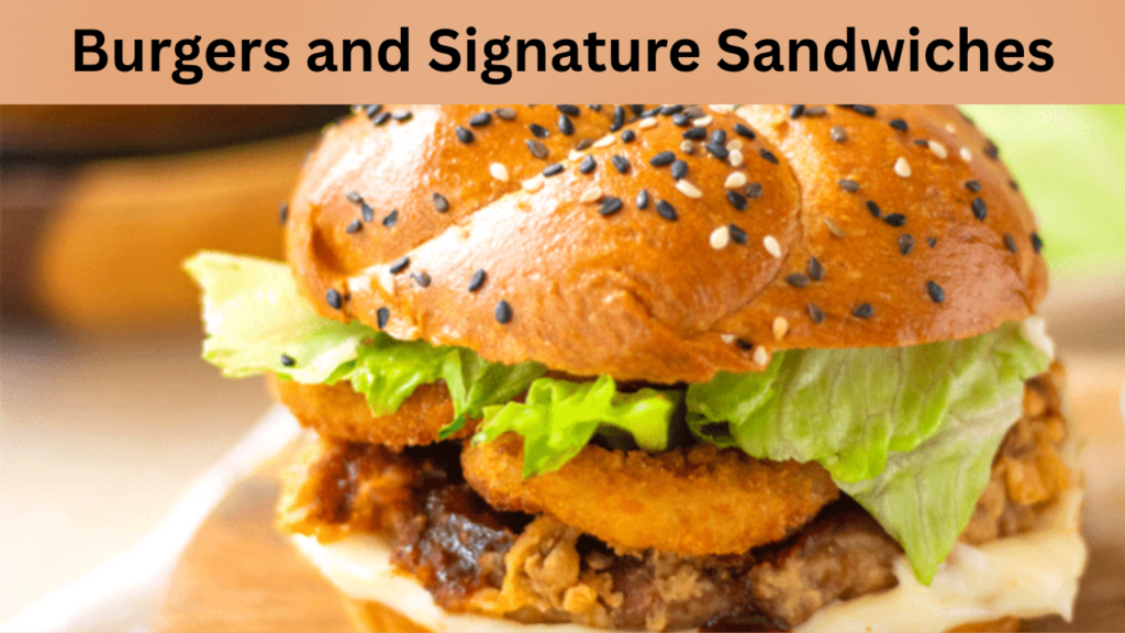 Burgers and Signature Sandwiches