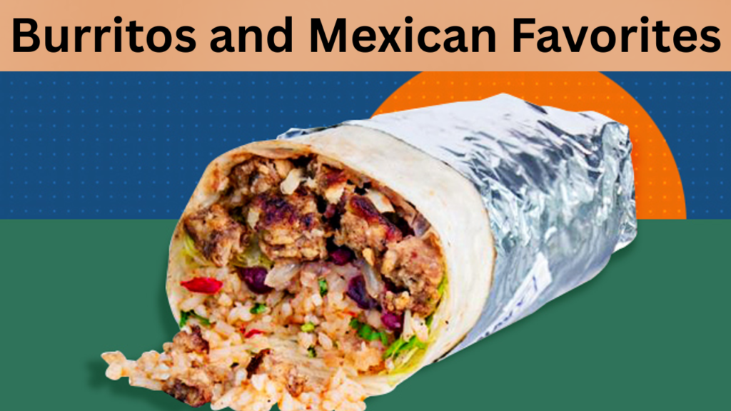 Burritos and Mexican Favorites