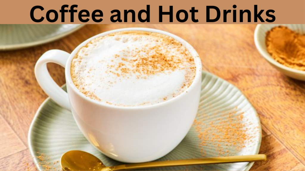 Coffee and Hot Drinks