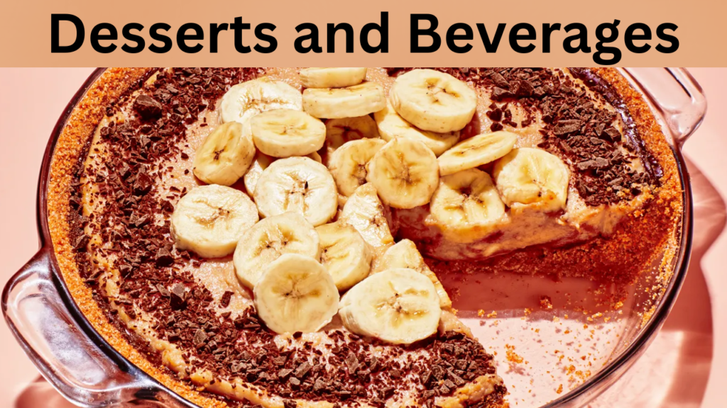 Desserts and Beverages