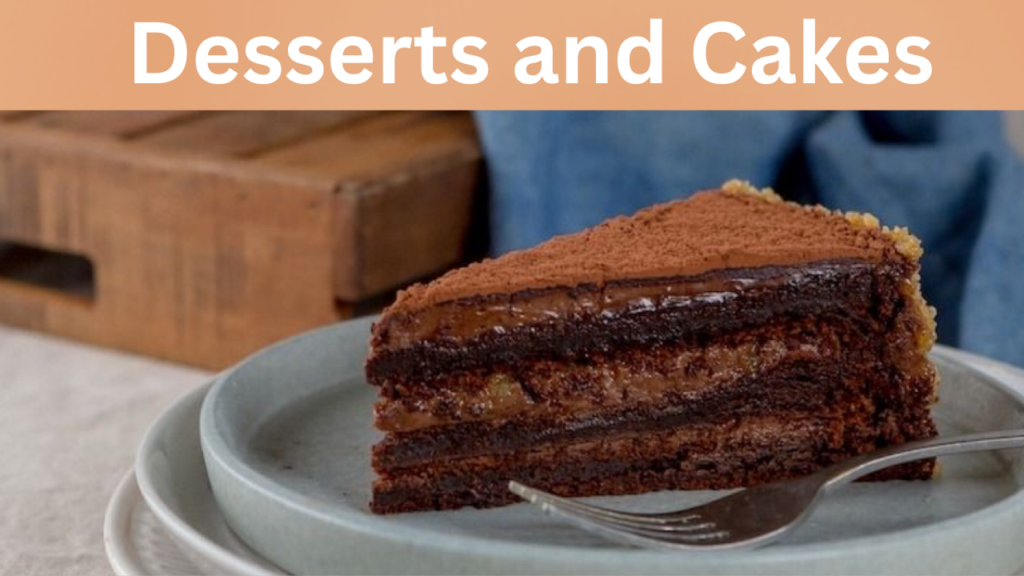 Desserts and Cakes