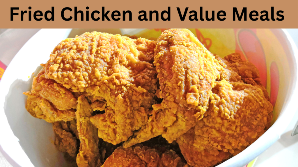 Fried Chicken and Value Meals