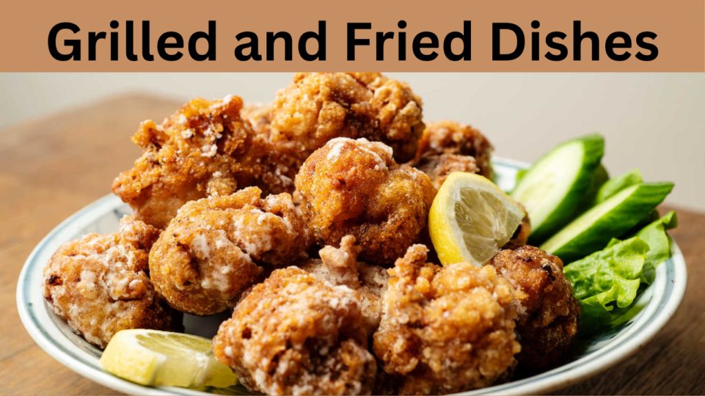 Grilled and Fried Dishes