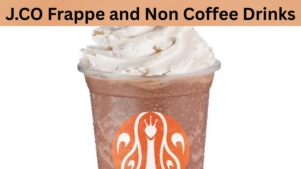J.CO Frappe and Non Coffee Drinks