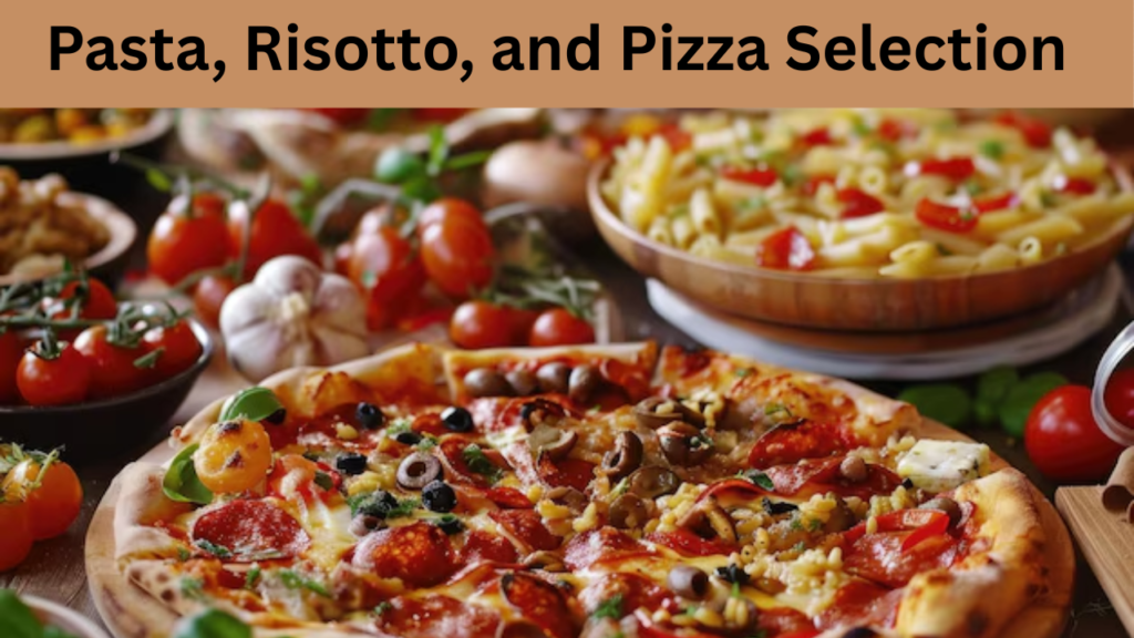 Pasta, Risotto, and Pizza Selection