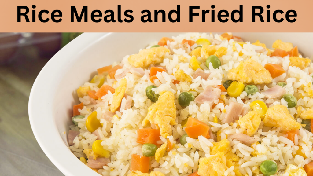 Rice Meals and Fried Rice