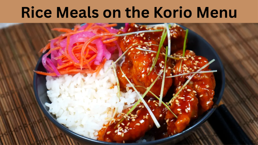 Rice Meals on the Korio Menu