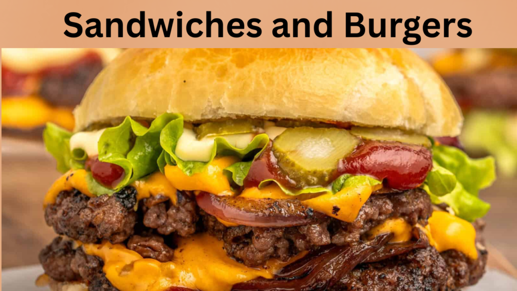 Sandwiches and Burgers