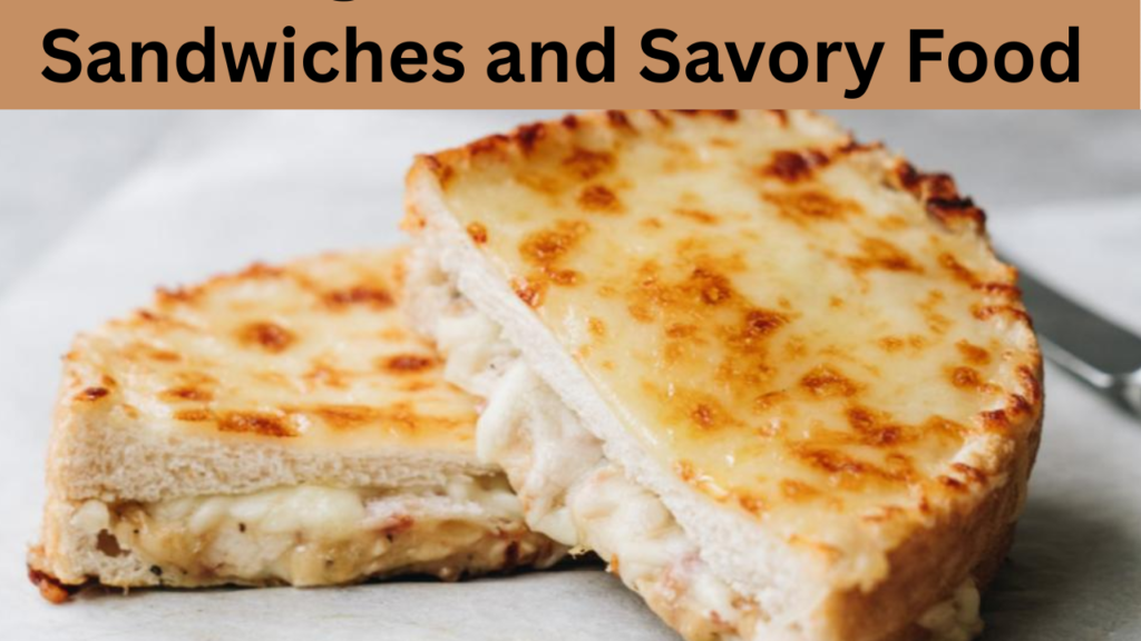 Sandwiches and Savory Food