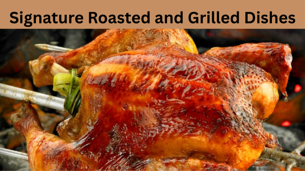 Signature Roasted and Grilled Dishes