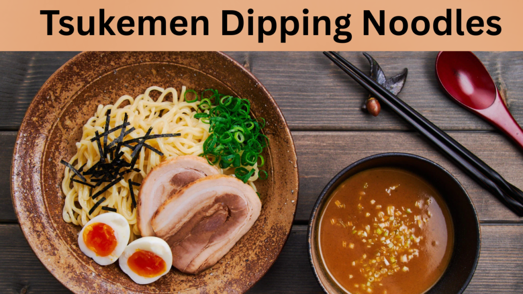 Tsukemen Dipping Noodles