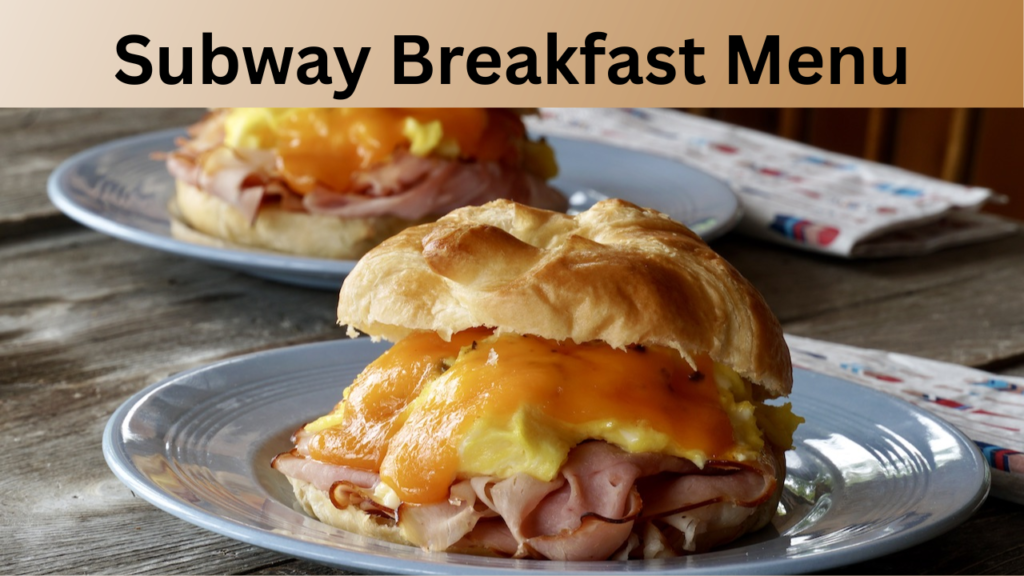 Subway Breakfast Menu