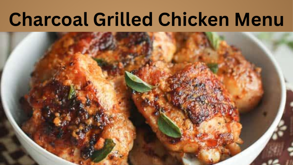 Charcoal Grilled Chicken Menu
