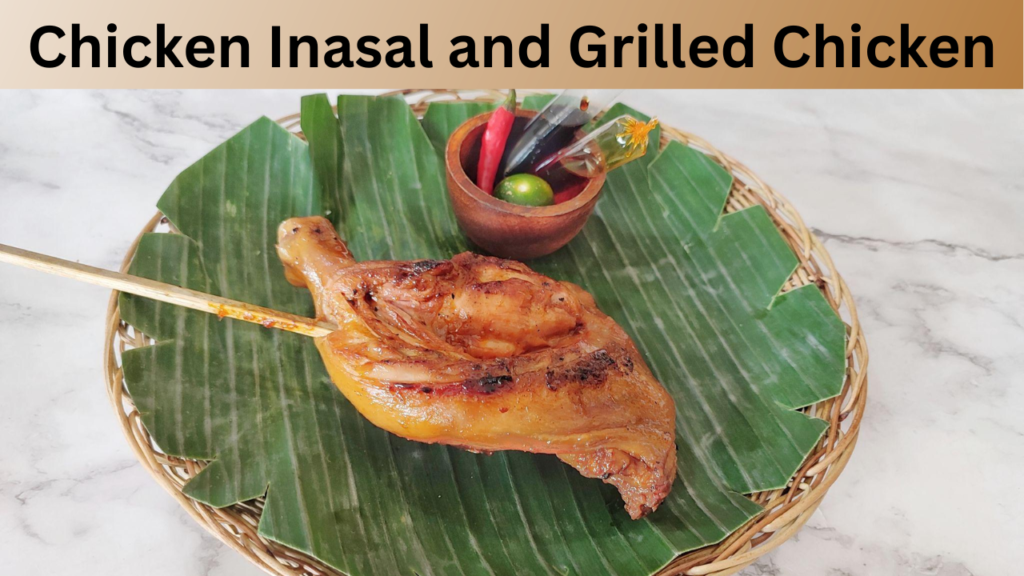 Chicken Inasal and Grilled Chicken