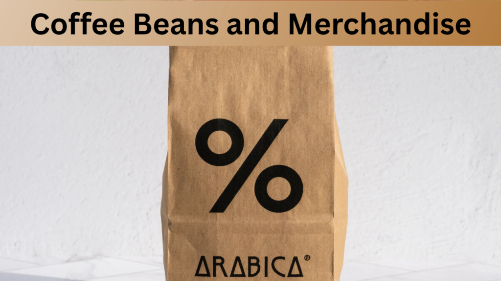 Coffee Beans and Merchandise