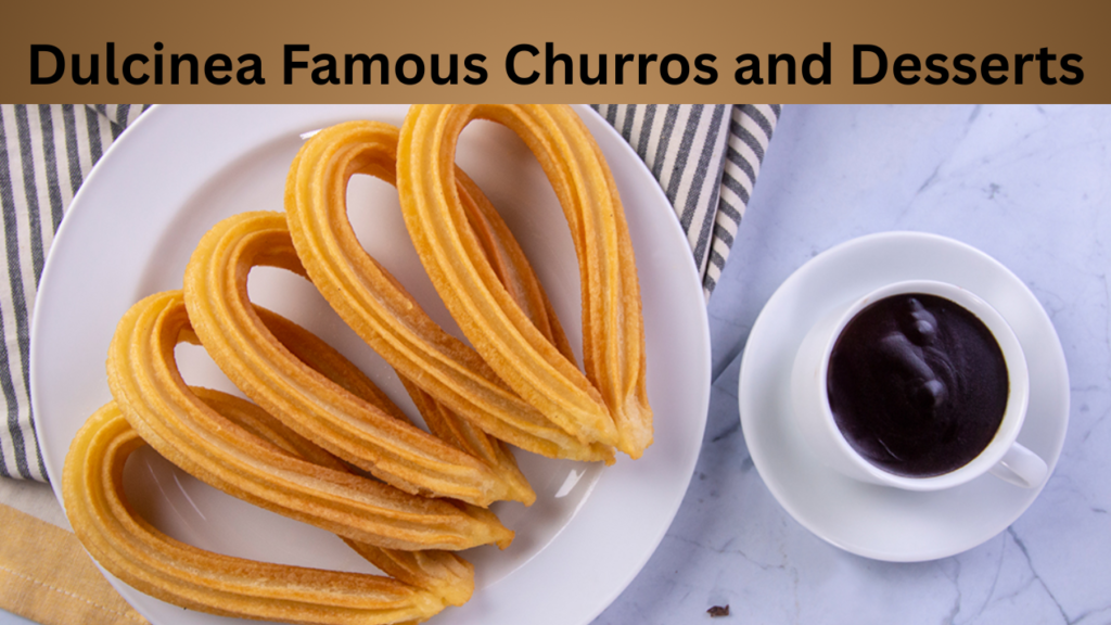 Dulcinea Famous Churros and Desserts