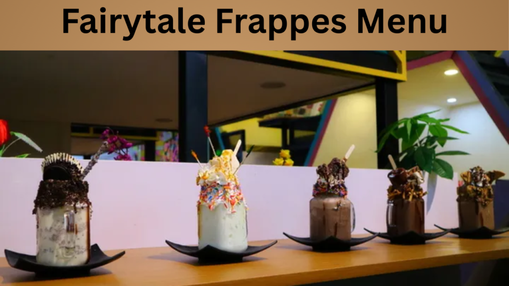 Fairytale Frappes Menu