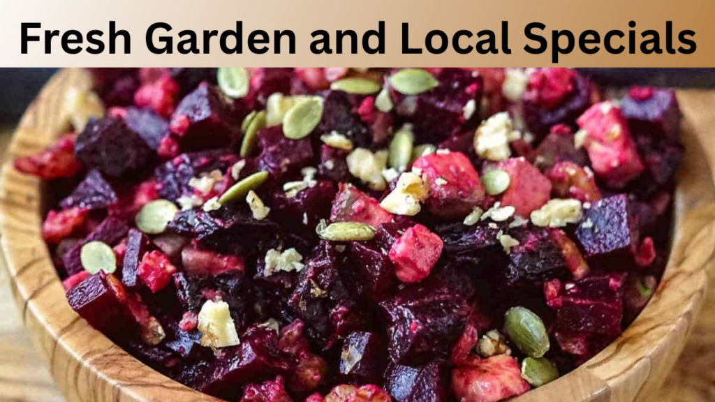 Fresh Garden and Local Specials
