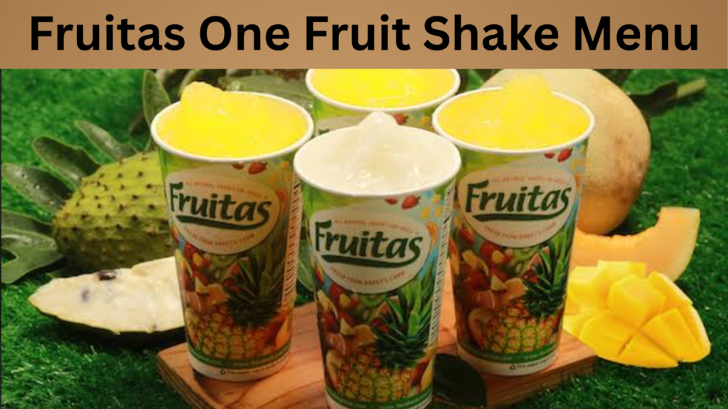 Fruitas One Fruit Shake Menu