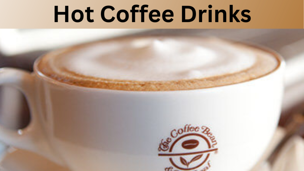 Hot Coffee Drinks