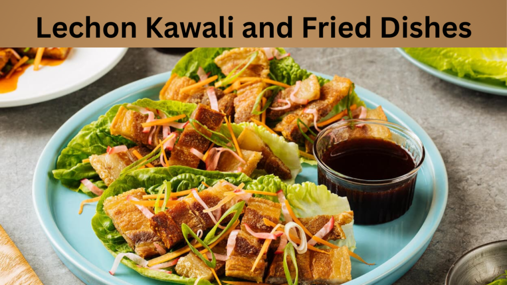 Lechon Kawali and Fried Dishes