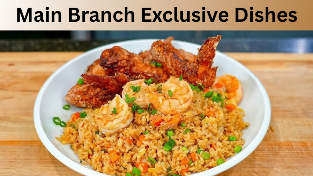 Main Branch Exclusive Dishes