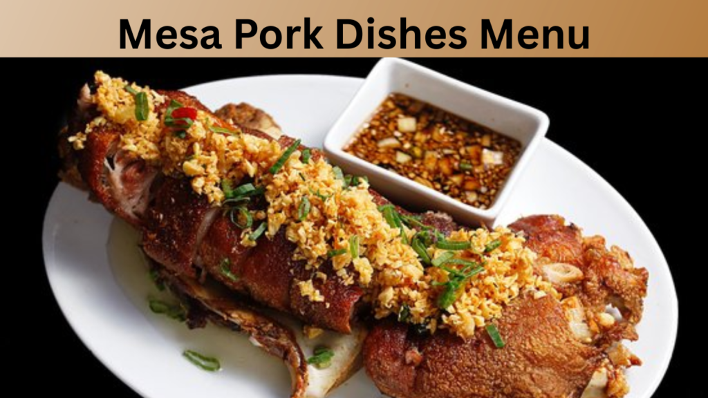 Mesa Pork Dishes Menu
