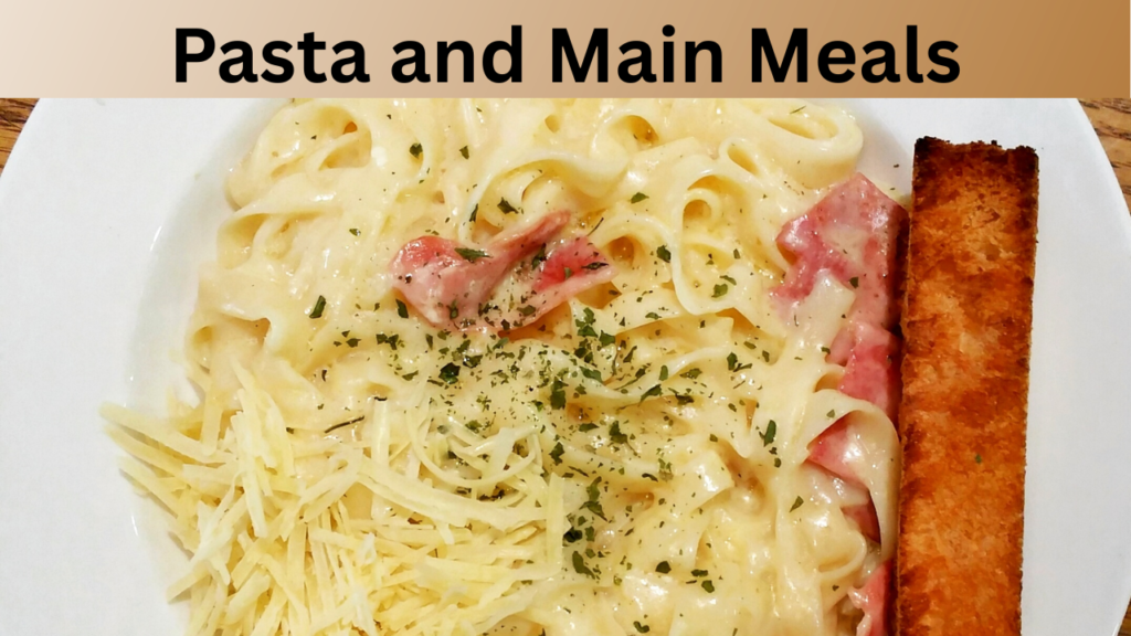 Pasta and Main Meals