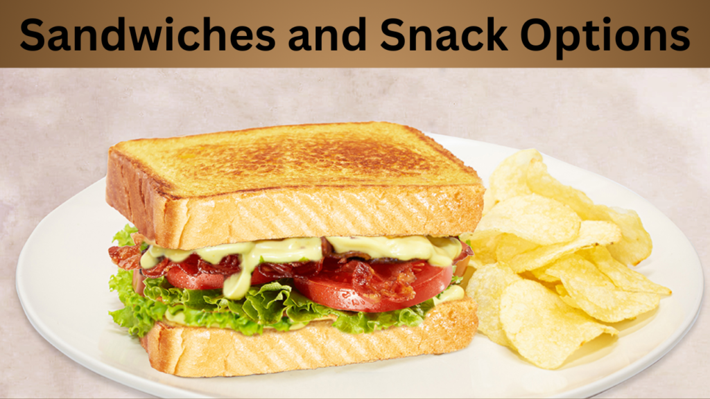 Sandwiches and Snack Options
